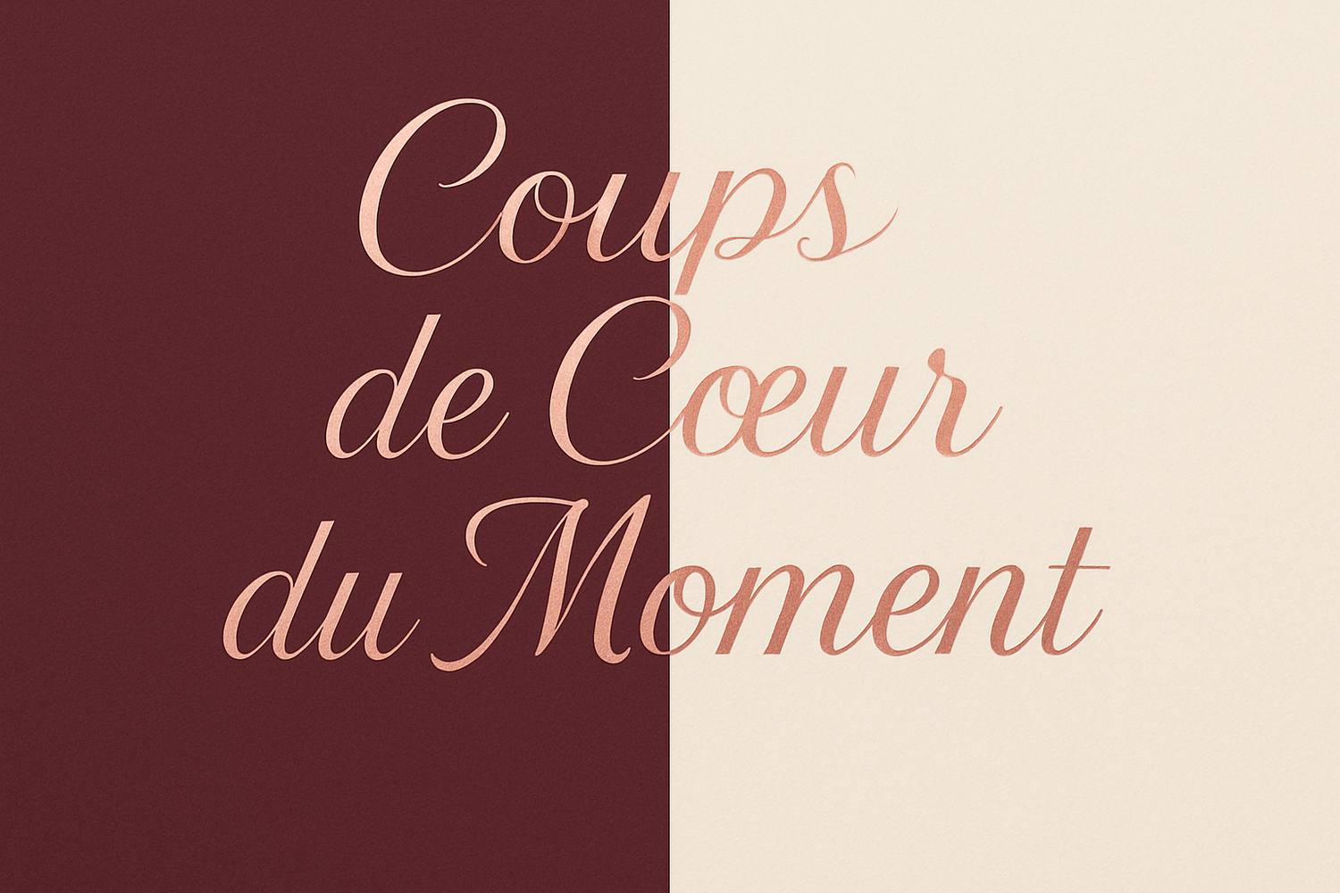 Coups de Cœur du Moment